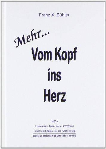 Produktbild Mehr. Vom Kopf ins Herz 2 (Deutsch, Franz X. Bühler, 2008)