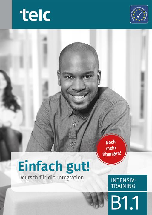 Produktbild Einfach gut! Deutsch für die Integration B1.1. Intensivtraining (Deutsch, Angioni, Viola, Milena/Stübner, 2019)