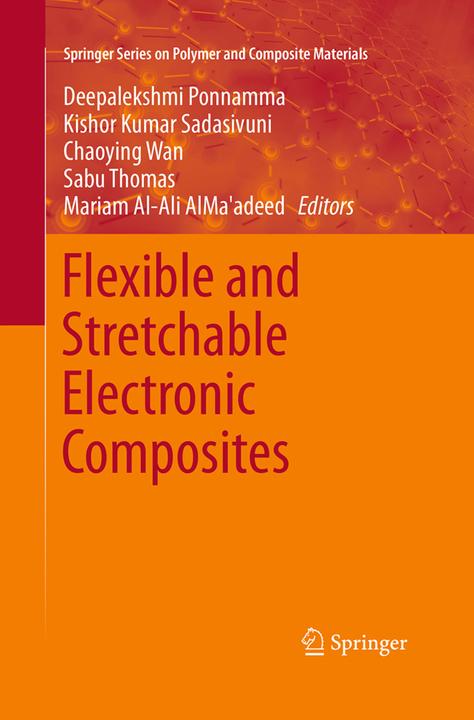 Produktbild Flexible and Stretchable Electronic Composites (Englisch, Kishor Kumar Sadasivuni, Sabu Thomas, Mariam Al-Ali AlMa'adeed, Chaoying Wan, Deepalekshmi Ponnamma, 2016)