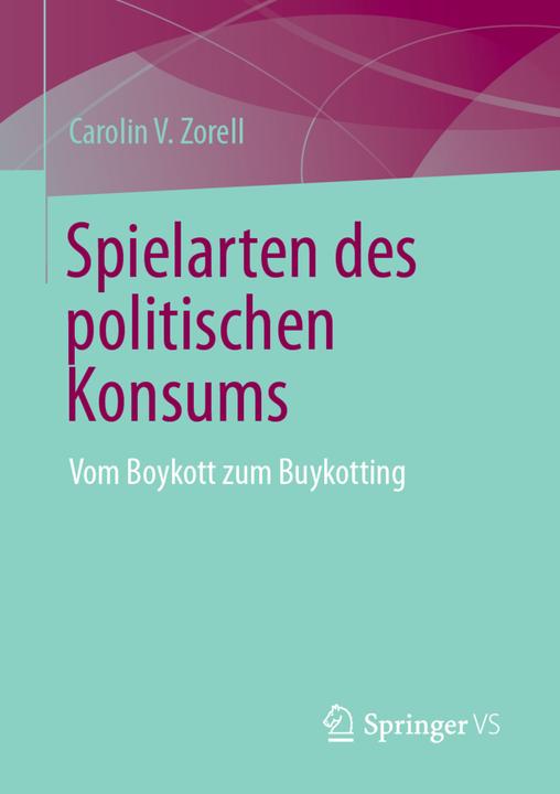 Image du produit Spielarten des politischen Konsumismus (Allemand, Caroline V. Zorell, 2023)