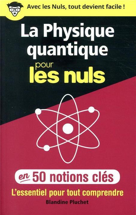 Produktbild La physique quantique pour les nuls en 50 notions clés (Französisch, Pluchet Blandine, 2021)