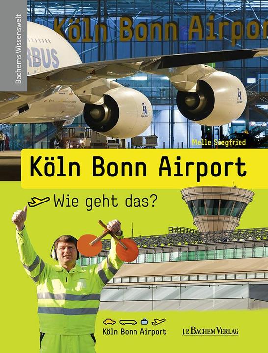 Produktbild Köln Bonn Airport - Wie geht das? (Deutsch, Melle Siegfried, 2014)