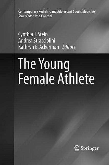 Produktbild The Young Female Athlete (Kathryn E. Ackerman, Andrea Stracciolini, Cynthia J. Stein, 2018)
