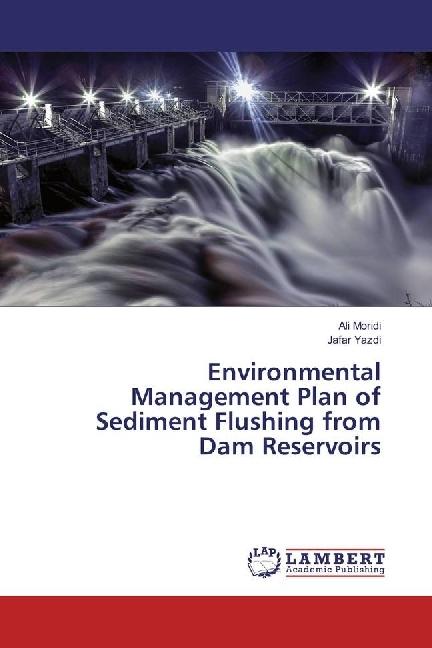 Produktbild Environmental Management Plan of Sediment Flushing from Dam Reservoirs (Deutsch, Jafar Yazdi, Ali Moridi, 2017)