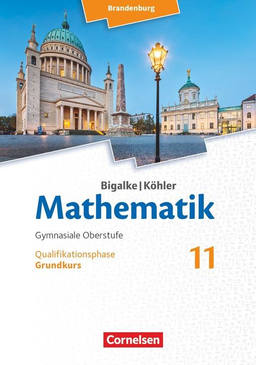Produktbild Bigalke/Köhler: Mathematik - Brandenburg - Ausgabe 2019. 11. Schuljahr - Grundkurs (Deutsch, Gabriele Ledworuski, Anton Bigalke, Horst Kuschnerow, Norbert Köhler, 2019)