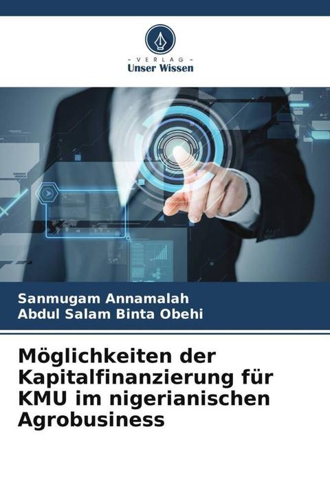 Produktbild Möglichkeiten der Kapitalfinanzierung für KMU im nigerianischen Agrobusiness (Deutsch, Abdul Salam Binta Obehi, Sanmugam Annamalah, 2023)