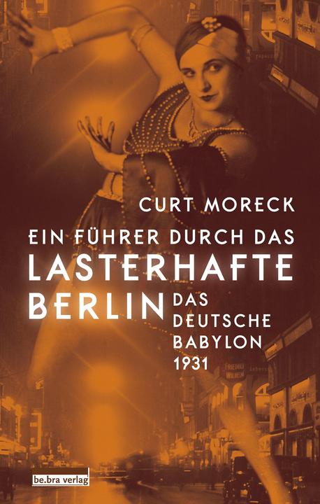 Produktbild Ein Führer durch das lasterhafte Berlin (Deutsch, Moreck, Curt, 2018)