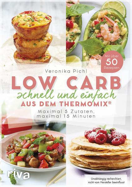 Produktbild Low-Carb schnell und einfach aus dem Thermomix® (Deutsch, Veronika Pichl, 2017)