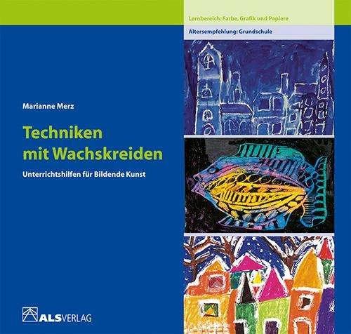 Techniken mit Wachskreiden (German, Marianne Merz, 1986)
