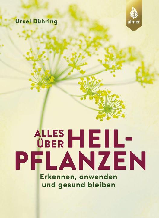Alles über Heilpflanzen (Deutsch, Ursel Bühring, 2020)