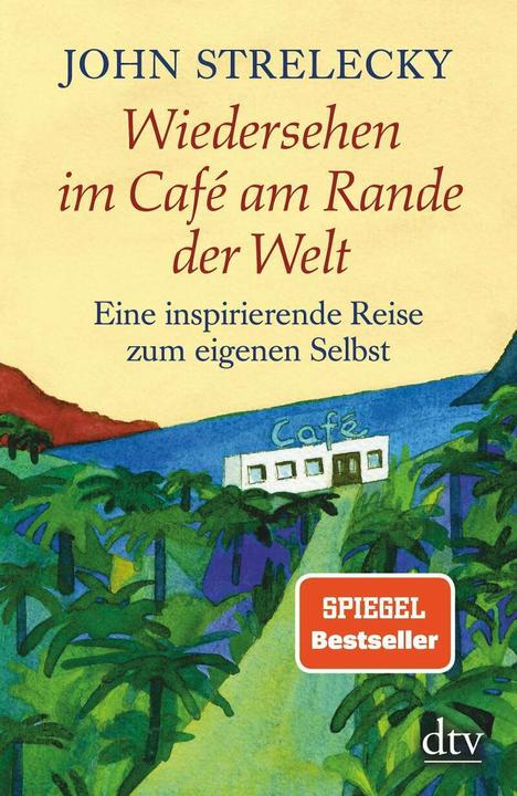 Wiedersehen im Café am Rande der Welt (Allemand, John Strelecky., 2017)