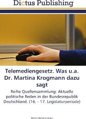 Produktbild Telemediengesetz. Was u.a. Dr. Martina Krogmann dazu sagt (Michael Hochstein, 2011)
