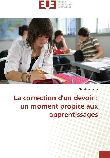 Actual product image La correction d'un devoir : un moment propice aux apprentissages (German, Blandine Larue, 2017)