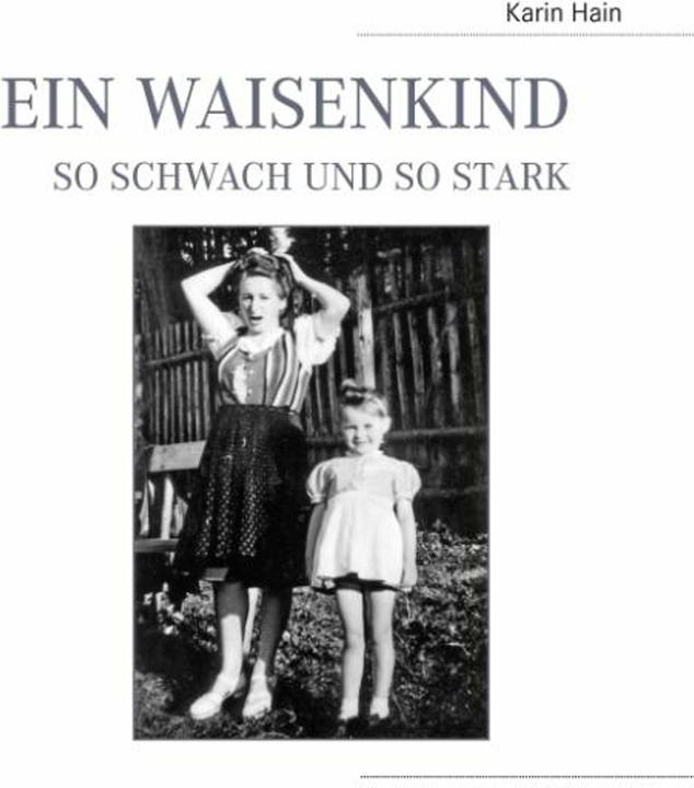 Produktbild Ein Waisenkind, so schwach und so stark (Deutsch, Karin Hain, 2016)