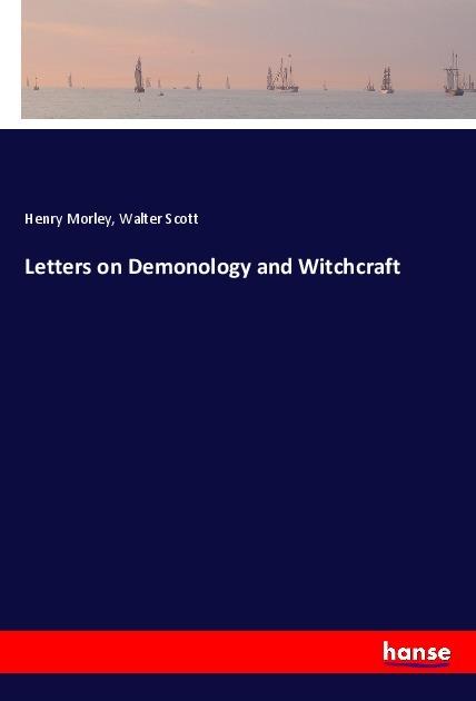 Produktbild Letters on Demonology and Witchcraft (Henry Morley, Walter Scott, 2017)