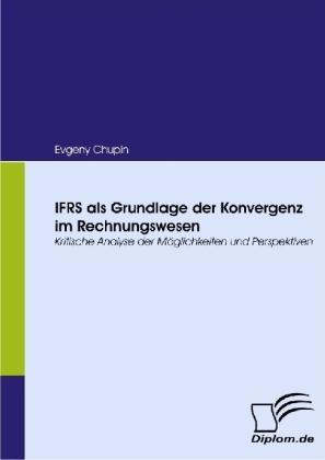 Actual product image IFRS als Grundlage der Konvergenz im Rechnungswesen (German, Evgeny Chupin, 2008)