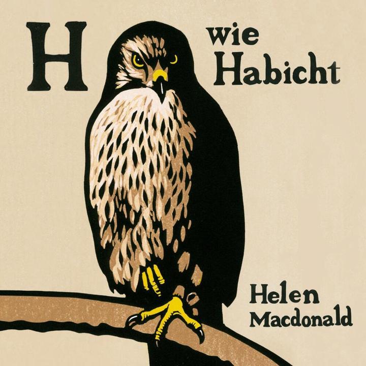 Produktbild H wie Habicht (Ulrike Kretschmer, Helen Macdonald, Cathlen Gawlich, Deutsch)