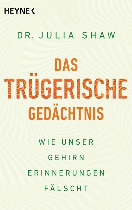 Produktbild Das trügerische Gedächtnis (Deutsch, Julia Shaw, 2018)