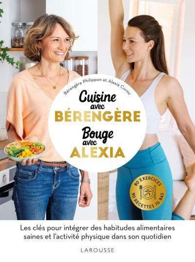 Immagine prodotto Larousse pratique Cuisinez avec Bérengère, bougez avec Alexia (Francese, Philippon Bérengère, Cornu Alexia, 2024)