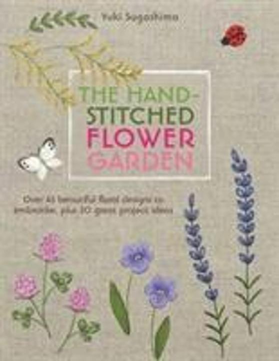 Produktbild The Hand-Stitched Flower Garden (Englisch, Yuki Sugashima, 2015)