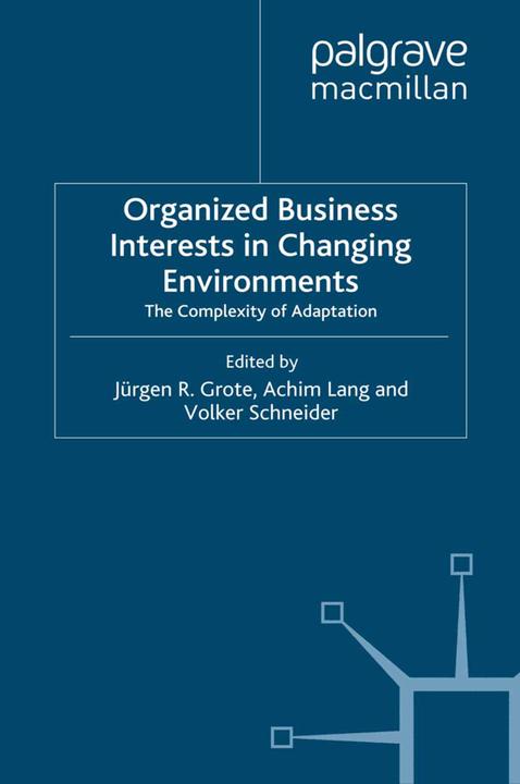 Produktbild Organized Business Interests in Changing Environments (A. Lang, V. Schneider, J. Grote, 2008)