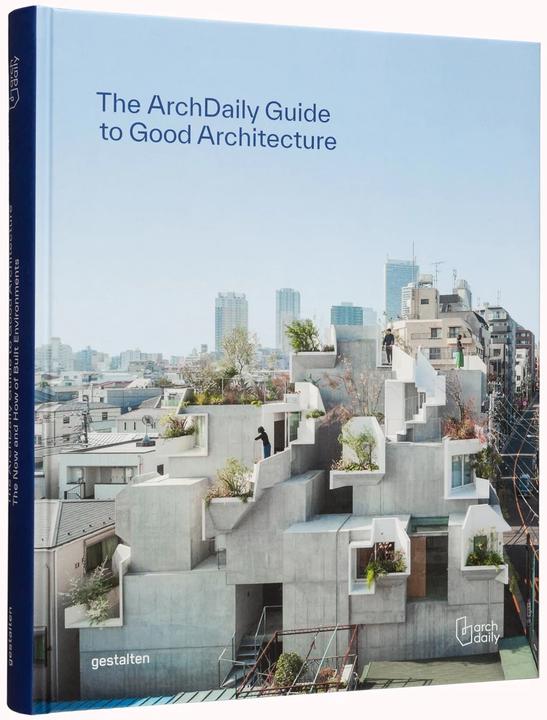 Produktbild The ArchDaily Guide to Good Architecture (Englisch, Gestalten, ArchDaily, Robert Klanten, Rosie Flanagan, 2022)