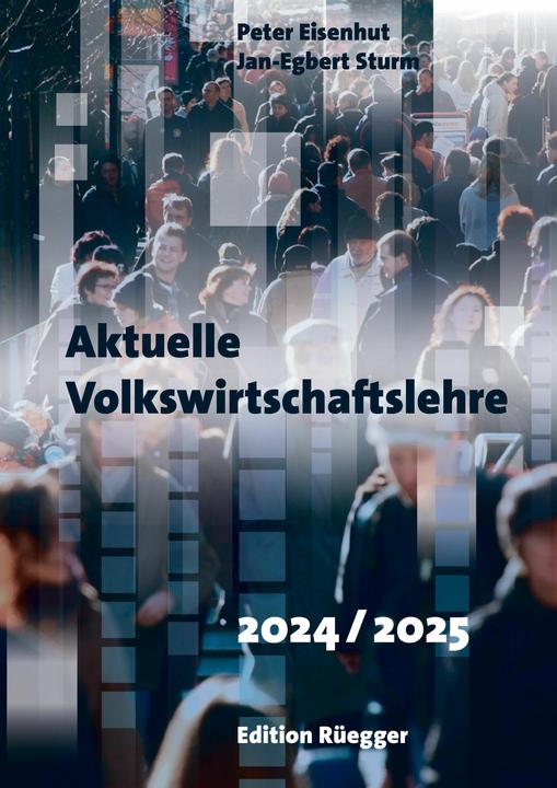 Produktbild Aktuelle Volkswirtschaftslehre 2024/2025 (Deutsch, Jan-Egbert Sturm, Peter Eisenhut, 2024)
