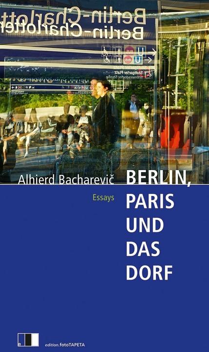 Produktbild Berlin, Paris und das Dorf (Deutsch, Thomas Weiler, Tina Wünschmann, Alhierd Bacharevič, 2019)