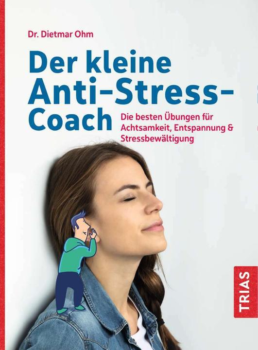Produktbild Der kleine Anti-Stress-Coach (Deutsch, Dietmar Ohm, 2021)