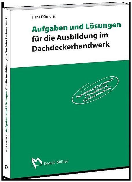 Produktbild Aufgaben und Lösungen für die Ausbildung im Dachdeckerhandwerk (Deutsch, Hansua, Dürr, 2018)