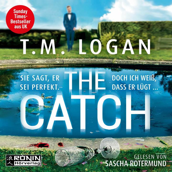 Produktbild Logan:The Catch (T.M. Logan, Sonja Rebernik-Heidegger, Sascha Rotermund, Deutsch)