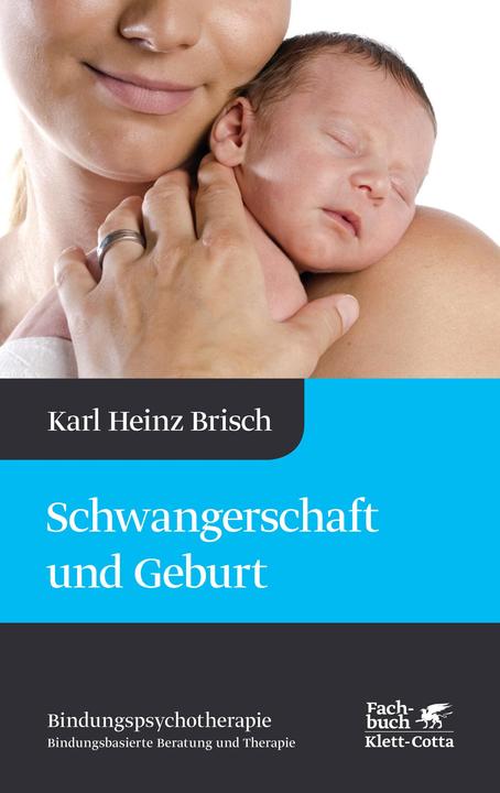 Produktbild Schwangerschaft und Geburt (Deutsch, Karl Heinz Brisch, 2013)