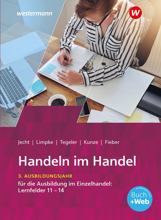 Produktbild Handeln im Handel. 3. Ausbildungsjahr im Einzelhandel. Schülerband (Deutsch, Hans Jecht, Tobias Fieber, Marcel Kunze, Rainer Tegeler, Peter Limpke, 2023)