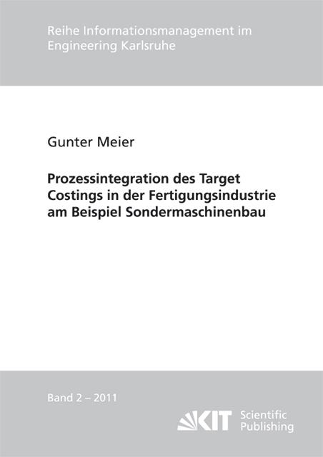 Produktbild Prozessintegration des Target Costings in der Fertigungsindustrie am Beispiel Sondermaschinenbau (Deutsch, Gunter Meier, 2011)