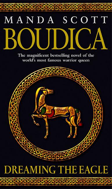 Actual product image The Boudica Trilogy (Part 1): Boudica: Dreaming The Eagle (Manda Scott, English)