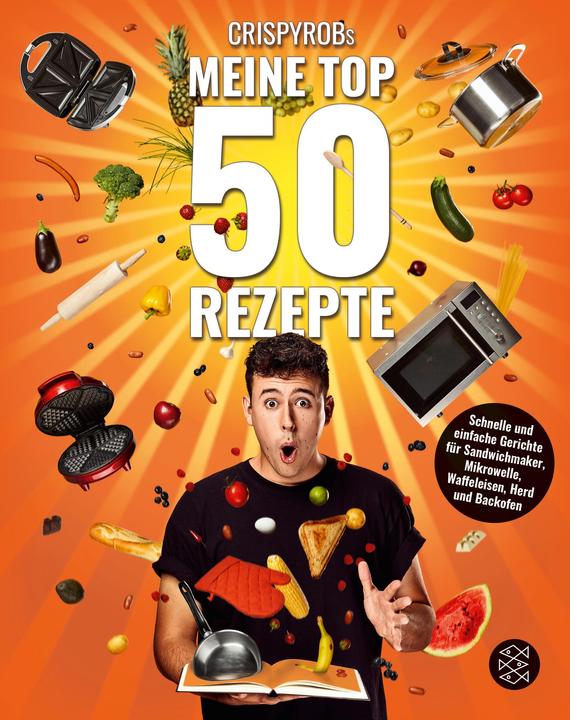 Produktbild CrispyRobs Meine Top 50 Rezepte (Deutsch, CrispyRob, 2018)