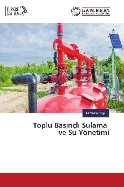 Actual product image Toplu Basinçli Sulama ve Su Yönetimi (Ali Nalbantoglu, 2018)