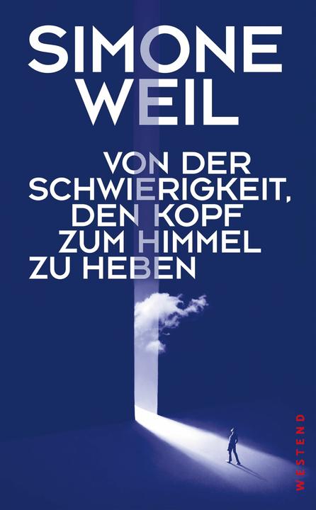 Von der Schwierigkeit, den Kopf zum Himmel zu heben (German, Simone Weil, Britta Müller-Schauenburg, 2023)