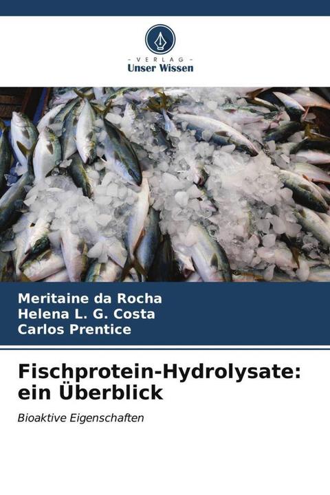 Produktbild Fischprotein-Hydrolysate: ein Überblick (Carlos Prentice, Meritaine da Rocha, Helena L. G. Costa, 2023)