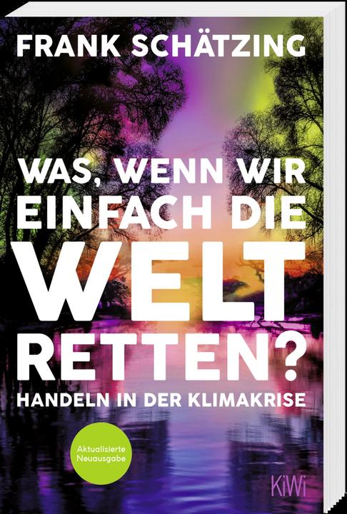 Was, wenn wir einfach die Welt retten? (German, Frank Schätzing, 2022)