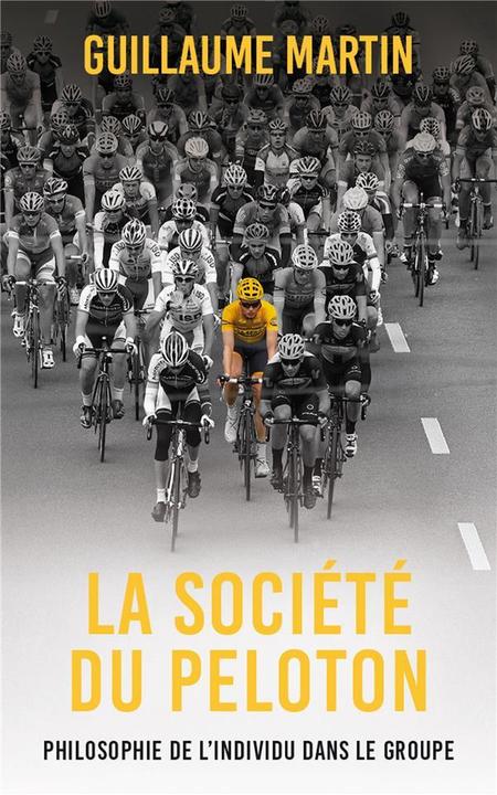 Produktbild La société du peloton : philosophie de l'individu dans le groupe (Französisch, Martin Guillaume, 2022)