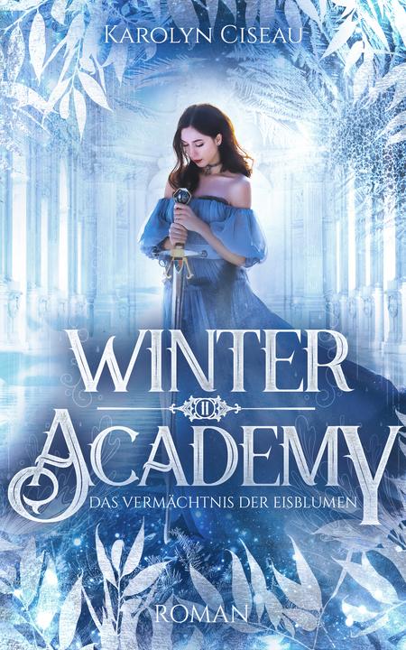 Produktbild Winter Academy. Das Vermächtnis der Eisblumen (Deutsch, Karolyn Ciseau, 2025)