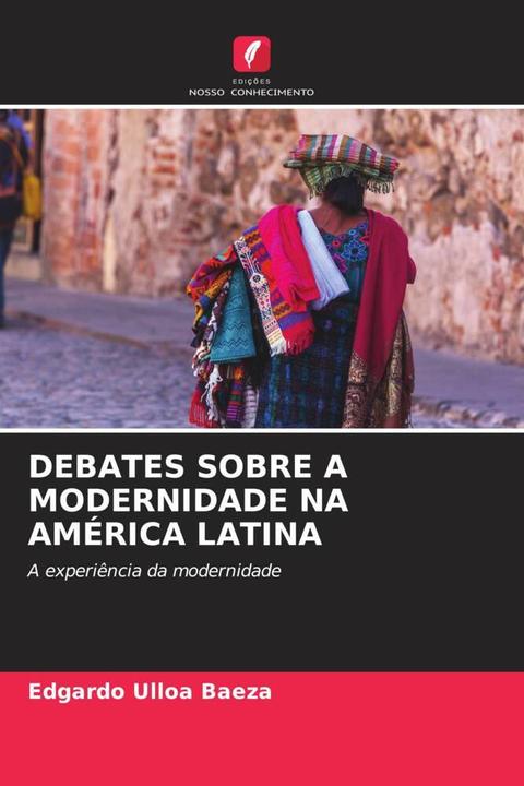 Actual product image Debates Sobre A Modernidade Na América Latina (Edgardo Ulloa Baeza, 2022)