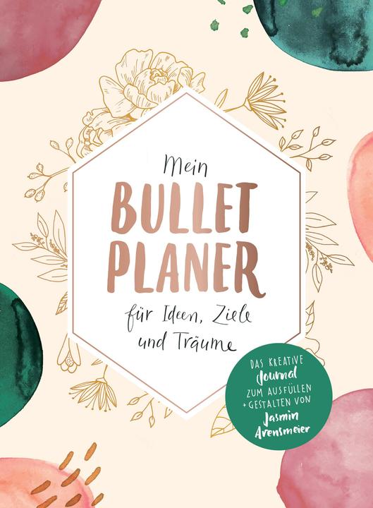 Produktbild Mein Bullet-Planer für Ideen, Ziele und Träume (Deutsch, Jasmin Arensmeier, 2018)
