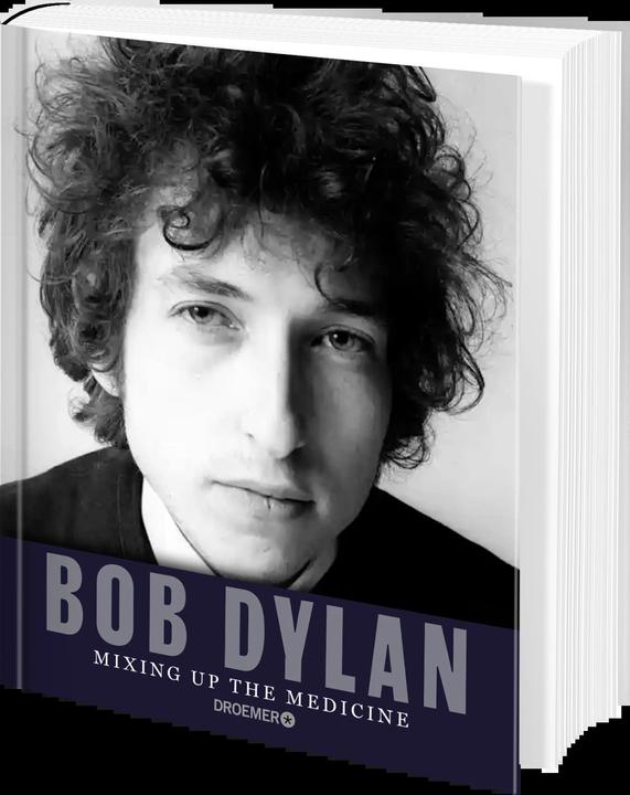 Produktbild Bob Dylan: Mixing Up the Medicine (Deutsch, Harriet Fricke, Mark Davidson, Parker Fishel, Brigitte Jakobeit, Miriam Mandelkow, Ulrike Strerath-Bolz, Hella Reese, 2023)