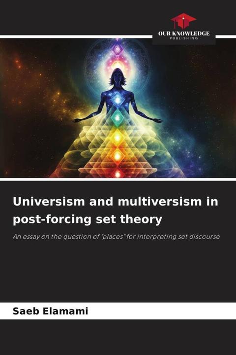 Produktbild Universism and multiversism in post-forcing set theory (Deutsch, Saeb Elamami, 2024)