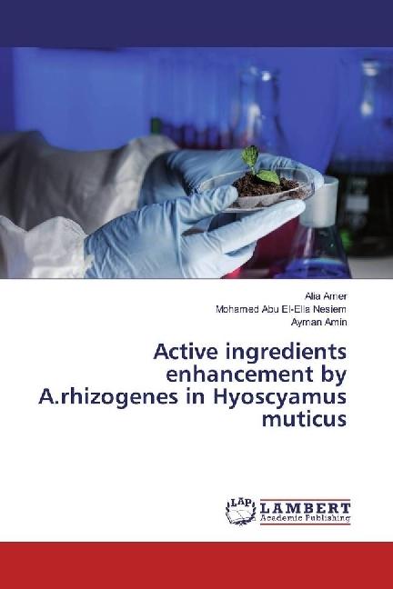 Produktbild Active ingredients enhancement by A.rhizogenes in Hyoscyamus muticus (Alia Amer, Ayman Amin, Mohamed Abu El-Ella Nesiem, 2016)