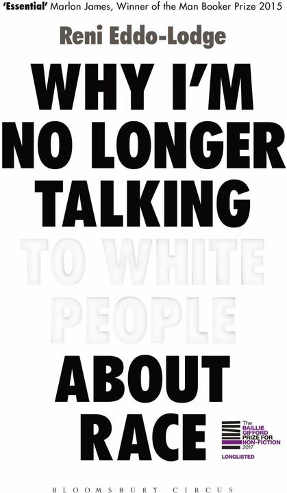 Produktbild Why I’m No Longer Talking to White People About Race (Englisch, Reni Eddo-Lodge, 2017)