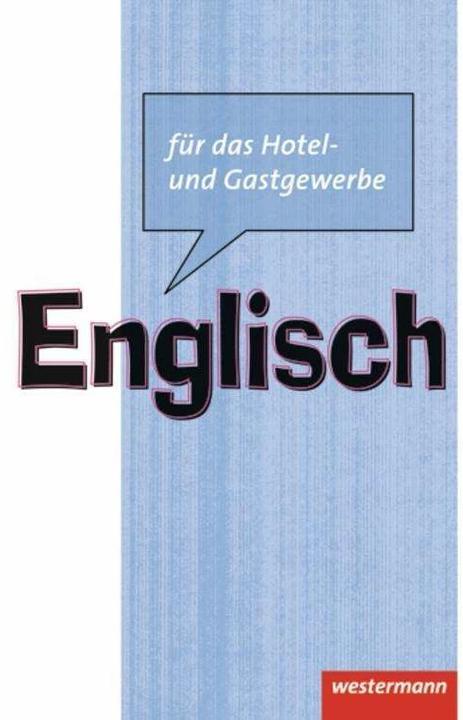 Produktbild Englisch für das Hotel- und Gastgewerbe. Schülerbuch (Deutsch, Fritz Michler, Caroline Okerika, 2012)