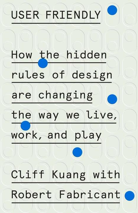 Immagine prodotto User Friendly: How the Hidden Rules of Design Are Changing the Way We Live, Work, and Play (Inglese, Cliff Kuang, Robert Fabricant, 2020)